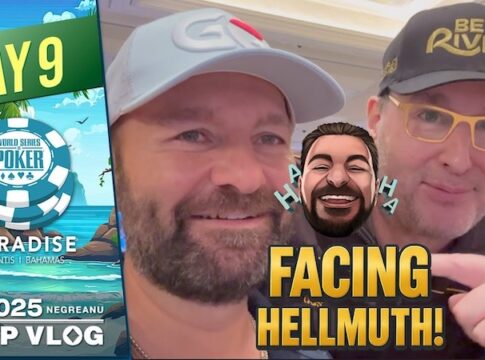 Video: Daniel Negreanu – 2025 WSOP Paradise VLOG Day 9!