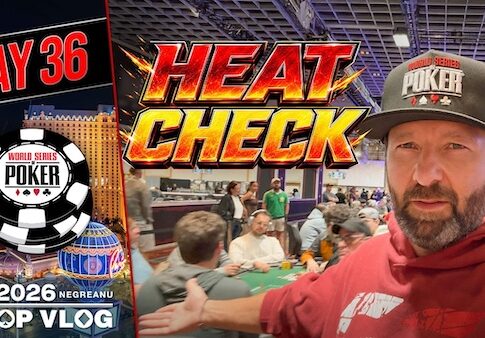 HEAT CHECK: Another Deep Run at the WSOP! – Daniel Negreanu WSOP VLOG Day 36