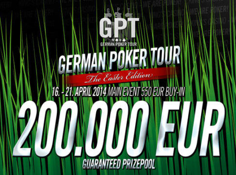 GERMAN POKER TOUR – The Easter Edition: Heute um 17 Uhr Day 1b des Main Events – 200.000 Euro sind garantiert