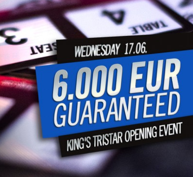 €6.000 garantiert beim „King’s tristar Opening Event“ am Mittwoch