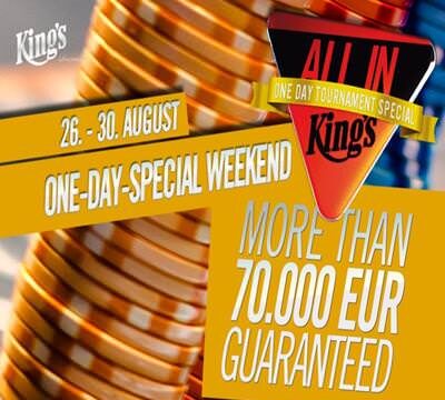 Für kleine Buy-Ins geile Turniere beim „One-Day Tournament Special Weekend“ im King’s Casino!!!