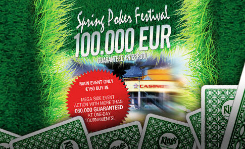 Spring Poker Festival im King´s vom 12. – 16. Mai – €100.000 GTD im Main Event!