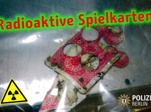Spielkarten die mit radioaktiver Strahlung markiert wurden sind in Berlin aufgetaucht!