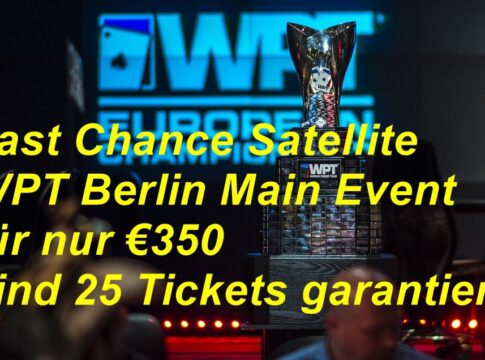 Donnerstag 21:00 Uhr – Last Chance Satellite WPT Berlin Main Event – Für nur €350 werden 25 Tickets garantiert!