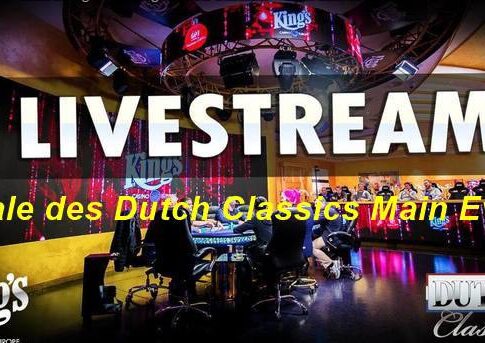 Ab 13:30Uhr Livestream vom Finale des Dutch Classics Main Event aus dem King’s!