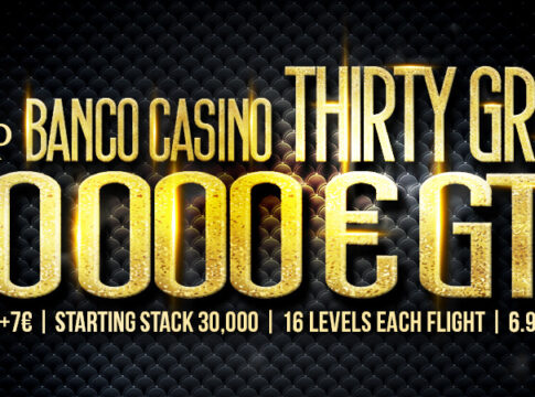 Am Donnerstag beginnt im Banco Casino Bratislava das „Thirty Grand“ – €30k GTD für €77 Buy-In!