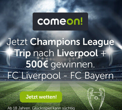 Mit Comeon einen VIP-Trip an die Anfield Road zum Champions League Hit Liverpool gegen Bayern gewinnen