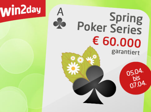 Die Spring Poker Series auf win2day garantiert vom 05. – 07. April €60.000 an Preisgeldern!