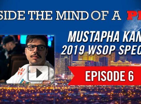 Inside the Mind of a Pro: Mustapha Kanit bei der WSOP 2019 – Teil 5-6