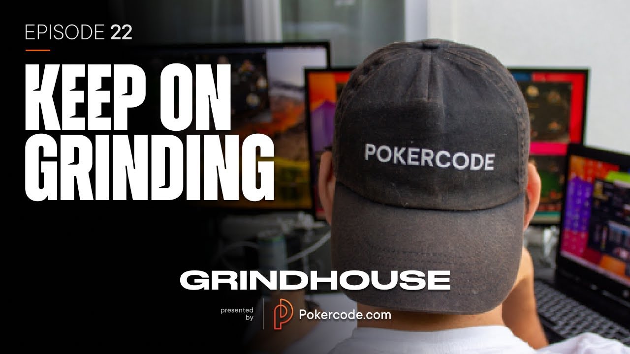 KEEP ON GRINDING Pokercode Grindhouse 22 Hochgepokert
