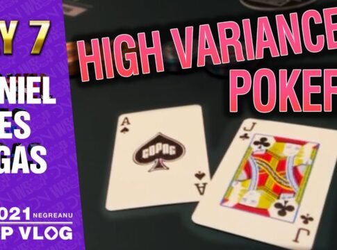 DNegs WSOP Vlog 7 – High Variance Poker