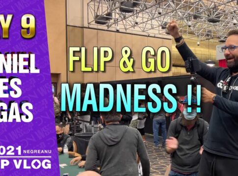 DNegs WSOP Vlog 8 & 9 – FLIP & GO MADNESS!!!