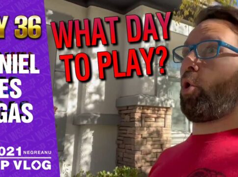 Der WSOP Vlog #36 von Daniel “DNeg” Negreanu ist online!