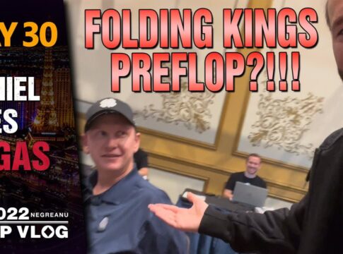 Negreanus WSOP Vlog – Daniel Goes Vegas – Tag 30 – FOLDING KINGS PREFLOP!!!
