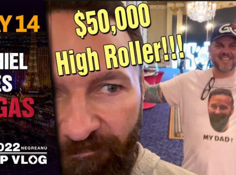 Negreanus WSOP Vlog – Tag 14 – Daniel beim $50k High Roller