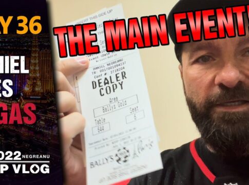 Negreanus WSOP Vlog – Daniel Goes Vegas – Tag 36 – The Main Event! It’s Go Time.