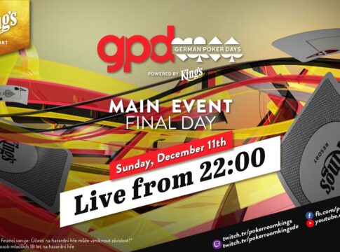 Sonntag ab 22:00 Uhr Finale des €199 GPD Main Events aus dem King’s!