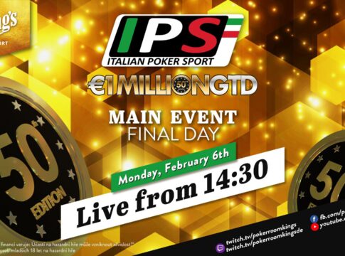 Montag ab 14:30 Uhr – Finale des €380 IPS 50th Edition Main Events aus dem King’s!