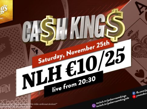 Samstag ab 20:30 Uhr – Ca$h King$ Special NLH €10/€25 aus dem King’s!