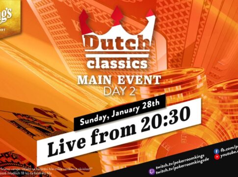 Sonntag ab 20:30 Uhr – Tag 2 des €250 Dutch Classics Main Events aus dem King’s!