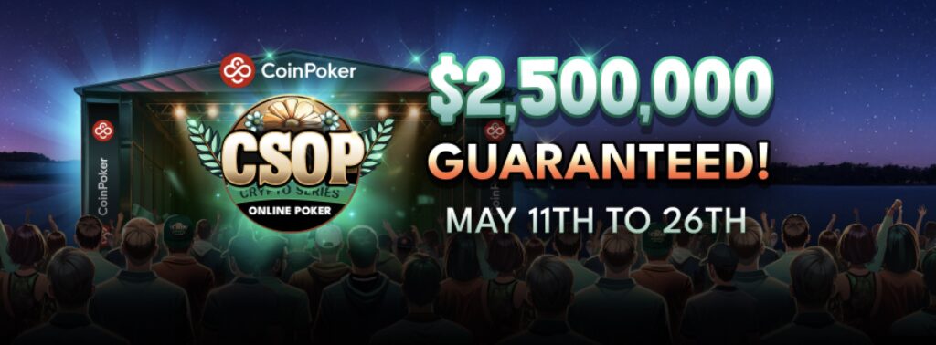 CoinPoker CSOP Spring 2025 Crypto Series Online Poker