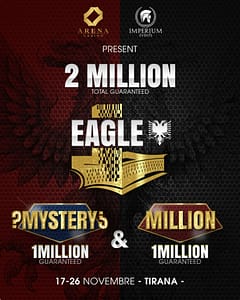 Eagle Poker Festival Million + Mystery Million - Arena Casino Tirana