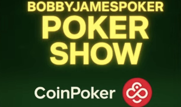 BobbyJamesPoker CoinPoker Poker Show