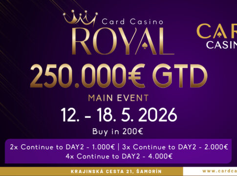 Royal mit €250.000 GTD Main Event im Card Casino SK!