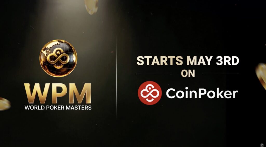 CoinPoker WPM World Poker Masters - Starts on May 3rd