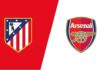 Königsklasse: Atletico Madrid vs Arsenal London – Wer legt den Grundstein fürs Finale?