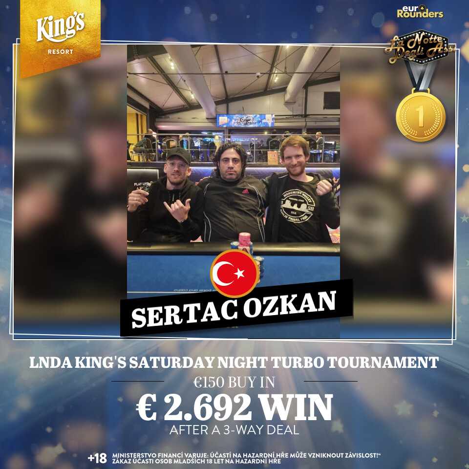 LNDA Kings Saturday Night Turbo Tournament - Michael Rossi, Sertac Ozkan, Riccardo Bonicelli