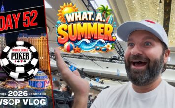 Negreanu WSOP Vlog – Tag 52 – The END of an EPIC Summer!