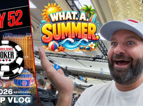 Negreanu WSOP Vlog – Tag 52 – The END of an EPIC Summer!